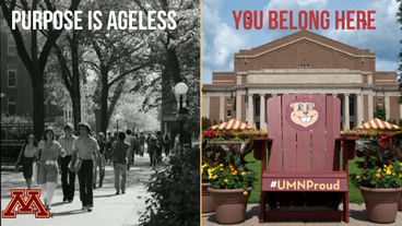 Left photo is black and white of students walking and caption "Purpose is Ageless".  Right photo is in color with a picture of a large U of M seat stating "You Belong Here"
